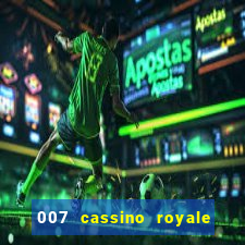 007 cassino royale completo dublado